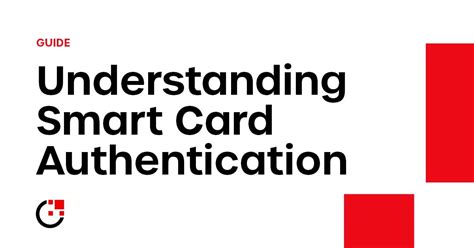 Understanding Smart Card Authenticatio